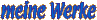 meine Werke